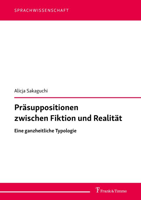 Präsuppositionen zwischen Fiktion und Realität - Alicja Sakaguchi