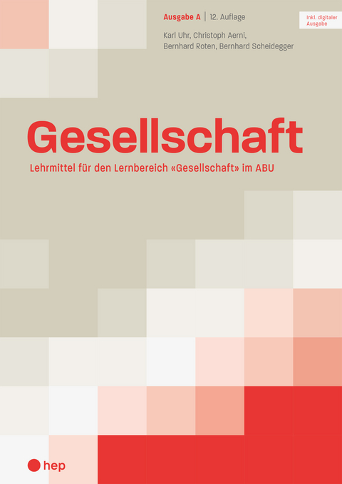 Gesellschaft Ausgabe A (Print inkl. digitaler Ausgabe, Neuauflage 2024) - Karl Uhr, Christoph Aerni, Bernhard Roten, Bernhard Scheidegger