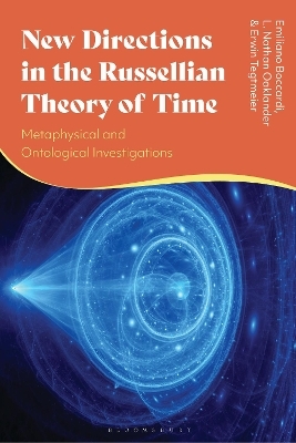 New Directions in the Russellian Theory of Time - Emiliano Boccardi, L. Nathan Oaklander, Erwin Tegtmeier