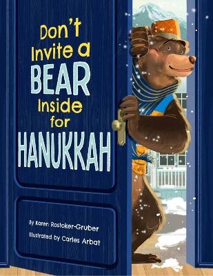 Don't Invite a Bear inside for Hanukkah! - Karen Rostoker-Gruber