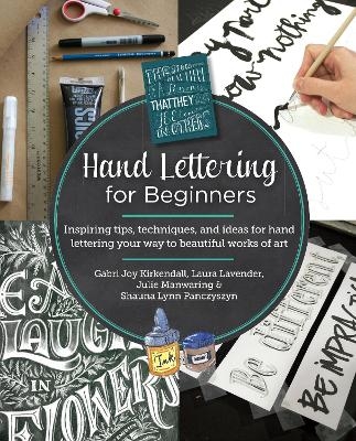 Hand Lettering for Beginners - Gabri Joy Kirkendall, Laura Lavender, Julie Manwaring, Shauna Lynn Panczyszyn