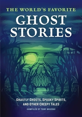 The World's Favorite Ghost Stories - Tony Brueski