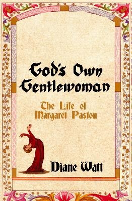 God's Own Gentlewoman - Diane Watt