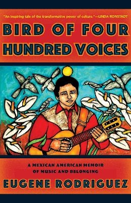 Bird of Four Hundred Voices - Eugene Rodriguez