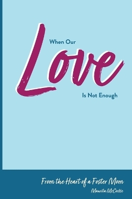 When Our Love Is Not Enough - Maurita McCorkle