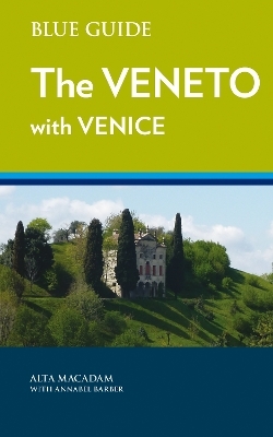 Blue Guide Veneto with Venice - Alta Macadam, Annabel Barber