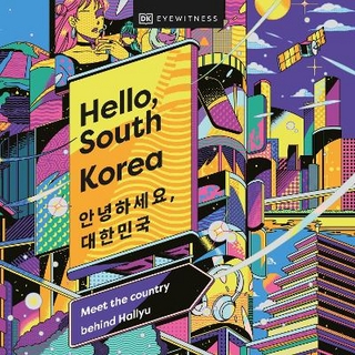 Hello, South Korea - Jennifer Kim; DK Travel