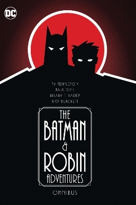 The Batman and Robin Adventures Omnibus - Paul Dini, Rick Burchett