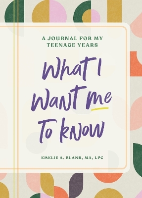 What I Want Me to Know - Emelie Blank