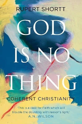 God is No Thing - Rupert Shortt