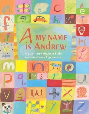 A, My Name Is Andrew - Mary McManus Burke