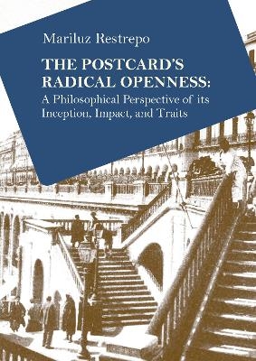 The Postcard's Radical Openness - Mariluz Restrepo