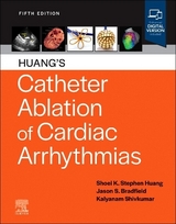 Huang's Catheter Ablation of Cardiac Arrhythmias - Huang, Shoei K. Stephen; Bradfield, Jason S.; Shivkumar, Kalyanam