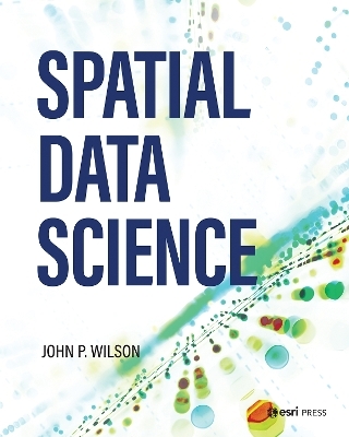 Spatial Data Science - Dr. John P. Wilson