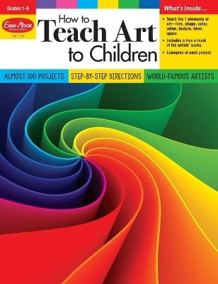 How to Teach Art to Children, Grade 1 - 6 Teacher Resource -  Evan-Moor Educational Publishers