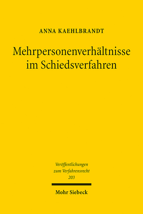 Mehrpersonenverhältnisse im Schiedsverfahren - Anna Kaehlbrandt