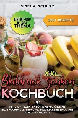 XXL Blutdruck senken Kochbuch - Gisela Schütz