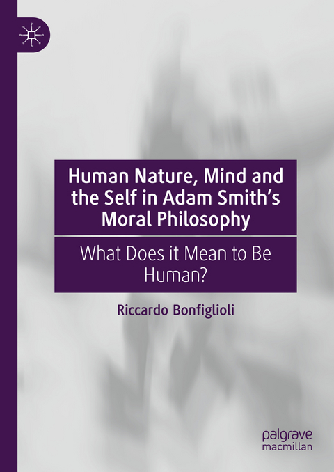 Human Nature, Mind and the Self in Adam Smith's Moral Philosophy - Riccardo Bonfiglioli