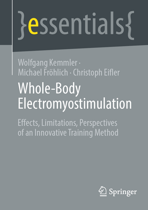 Whole-Body Electromyostimulation - Wolfgang Kemmler, Michael Fröhlich, Christoph Eifler