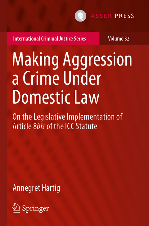 Making Aggression a Crime Under Domestic Law - Annegret Hartig