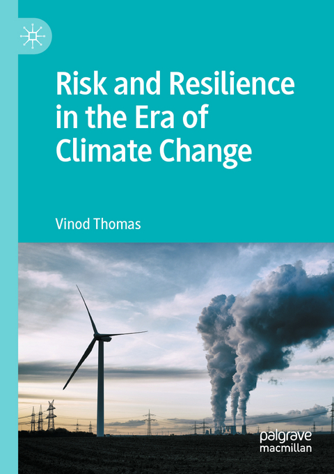 Risk and Resilience in the Era of Climate Change - Vinod Thomas