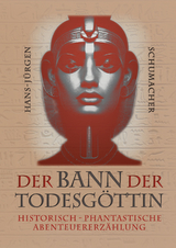 Der Bann der Todesgöttin - Schumacher Hans-Jürgen