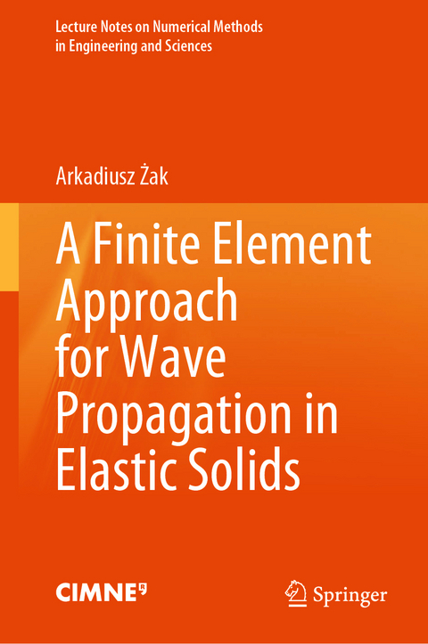 A Finite Element Approach for Wave Propagation in Elastic Solids - Arkadiusz Żak