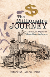 Millionaire Journey -  Patrick M. Green MBA