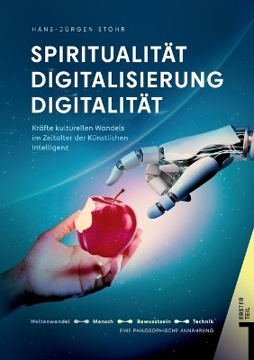 Spiritualität Digitalisierung Digitalität Lebenswelten unserer Zeit - Hans-Jürgen Stöhr