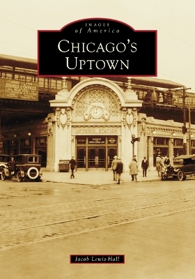 Chicago's Uptown - Jacob Lewis-Hall