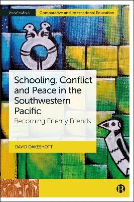 Schooling, Conflict and Peace in the Southwestern Pacific - David Oakeshott