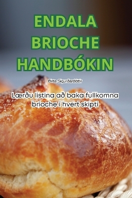 Endala Brioche Handbókin -  Birta Sigurðardóttir