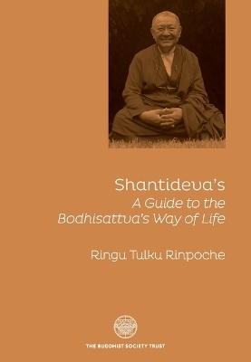 Shantideva's 'a Guide to the Bodhisattava's Way of Life' - Ringu Tulku Rinpoche