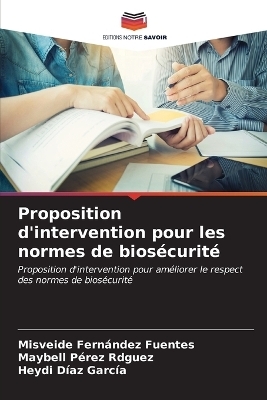 Proposition d'intervention pour les normes de biosécurité - Misveide Fernández Fuentes, Maybell Pérez Rdguez, Heydi Díaz García