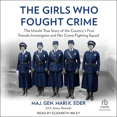 The Girls Who Fought Crime - Major General Mari K Eder