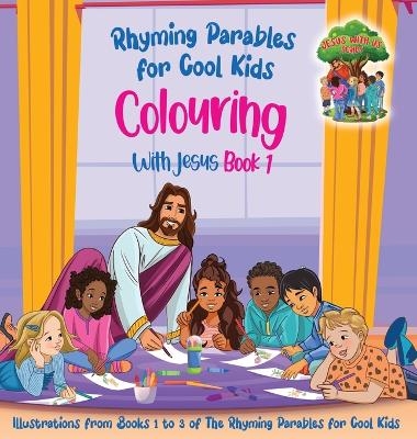 Colouring With Jesus Book 1- Illustrations From Books 1 to 3 of The Rhyming Parables For Cool Kids! - Sybrand Jvr, Lucia S