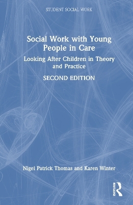 Social Work with Young People in Care - Nigel Patrick Thomas, Karen Winter