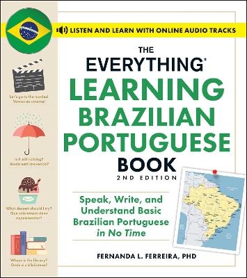 The Everything Learning Brazilian Portuguese Book, 2nd Edition - Fernanda Ferreira