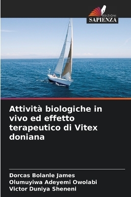 Attivit� biologiche in vivo ed effetto terapeutico di Vitex doniana - Dorcas Bolanle James, Olumuyiwa Adeyemi Owolabi, Victor Duniya Sheneni