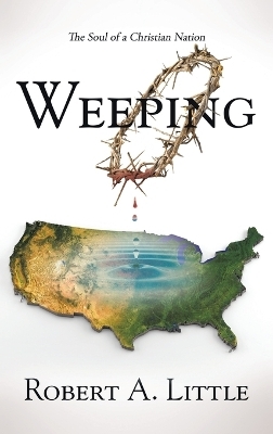 Weeping - Robert a Little