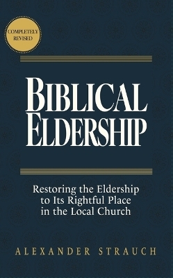 Biblical Eldership - Alexander Strauch