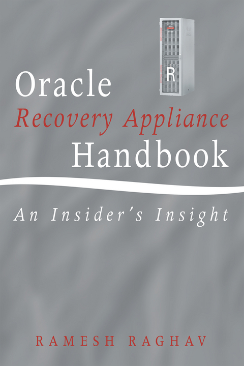 Oracle Recovery Appliance Handbook -  Ramesh Raghav