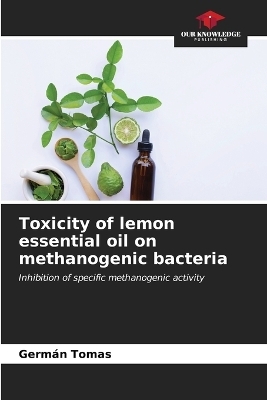 Toxicity of lemon essential oil on methanogenic bacteria - Germán Tomas