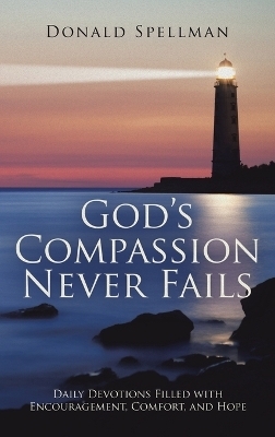 God's Compassion Never Fails - Donald Spellman