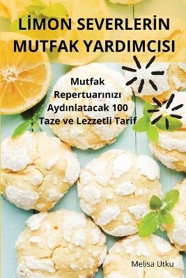 Lİmon Severlerİn Mutfak Yardimcisi -  Melisa Utku