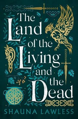 The Land of the Living and the Dead - Shauna Lawless