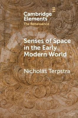 Senses of Space in the Early Modern World - Nicholas Terpstra