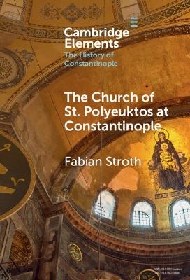 The Church of St. Polyeuktos at Constantinople - Fabian Stroth