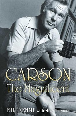 Carson the Magnificent - Bill Zehme