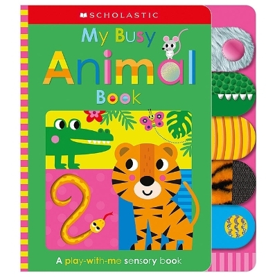 My Busy Animal Book: Scholastic Early Learners (Touch and Explore) - Scholastic Early Scholastic Early Learners